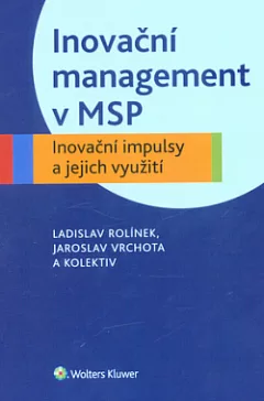 Inovační management v MSP: Inovační impulsy a jejich využití