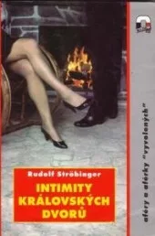 Intimity královských dvorů aneb aféry a aférky vyvolených