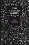 Iskra v studenej pahrebe