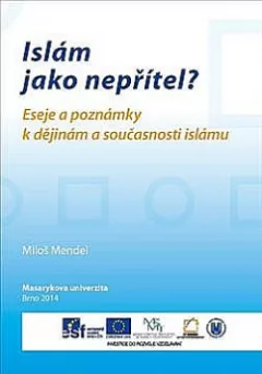 Islám jako nepřítel? - Eseje a poznámky k dějinám a současnosti islámu