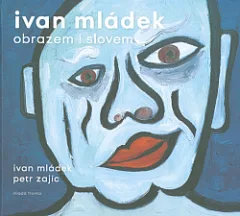 Ivan Mládek obrazem i slovem