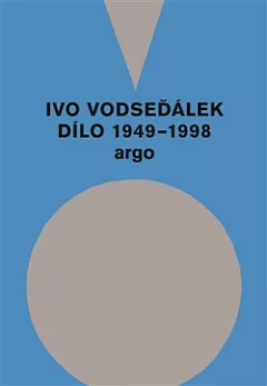 Ivo Vodseďálek: Dílo 1949–1998