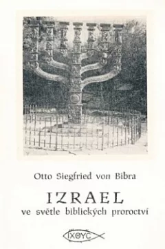 Izrael ve světle biblických proroctví