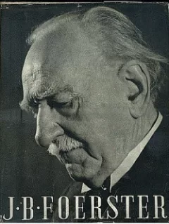 J. B. Foerster - Jeho životní pouť a tvorba