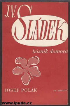 J.V. Sládek: Básník domova