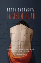 Já jsem hlad: Příběh o zápasu s mentální anorexií, hledání, cestě a návratu k ženské duši