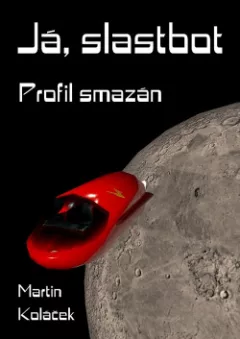 Já, Slastbot: Profil smazán
