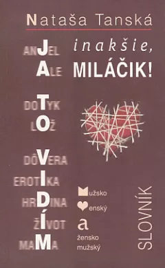 Ja to vidím inakšie, miláčik!