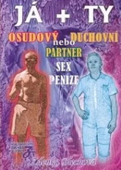 Já + ty: Osudový nebo duchovní partner, sex, peníze