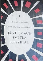 Já ve tmách světla rozžíhal: Výbor z tvorby