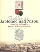 Jablonec nad Nisou : stručný průvodce sedmi stoletími města