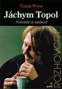 Jáchym Topol: Nemůžu se zastavit