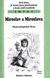 Jací jsou, k čemu jsou předurčeni a kam míří nositelé jména Miroslav a Miroslava