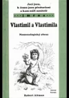 Jací jsou, k čemu jsou předurčeni a kam míří nositelé jména Vlastimil,Vlastimila