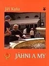 Jáhni a my
