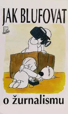Jak blufovat o žurnalismu