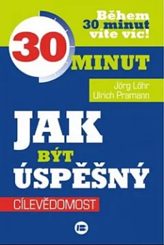 Jak být úspěšný – Cílevědomost