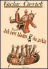 Jak čert hledal díru do pekla