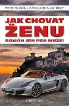 Jak chovat ženu - Román jen pro muže!