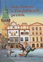 Jak chutná v Pardubicích perník aneb Marcipánkova dobrodružství ve vzduchu, na souši a na vodě