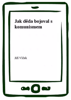 Jak děda bojoval s komunismem