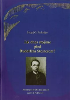 Jak dnes stojíme před Rudolfem Steinerem?