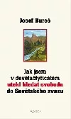 Jak jsem v devětačtyřicátém utekl hledat svobodu do Sovětského svazu