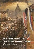 Jak jsme prožívali první světovou válku