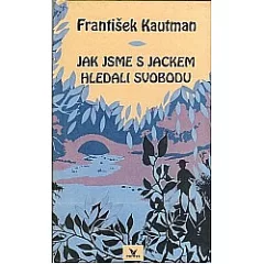Jak jsme s Jackem hledali svobodu