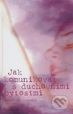 Jak komunikovat s duchovními bytostmi