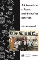 Jak komunikovat s Japonci aneb nebuďme xenofobní