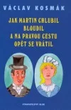 Jak Martin Chlubil bloudil a na pravou cestu opět se vrátil