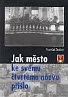 Jak město ke svému čtvrtému názvu přišlo