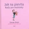 Jak na prevíta. Rady pro maminky