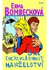 Jak (ne)zvládnout manželství