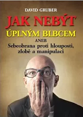 Jak nebýt úplným blbcem