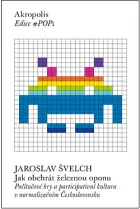 Jak obehrát železnou oponu: Počítačové hry a participativní kultura v normalizačním Československu