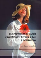 Jak odpovídat na otázky o těhotenství, porodu a péči o novorozence