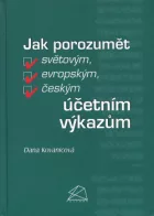 Jak porozumět světovým, evropským, českým účetním výkazům