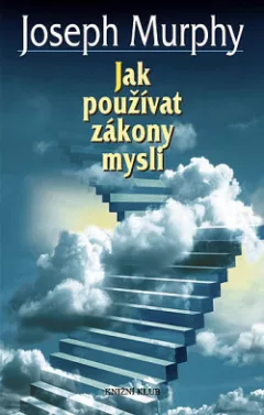 Jak používat zákony mysli