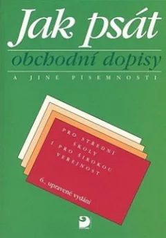 Jak psát obchodní dopisy a jiné písemnosti