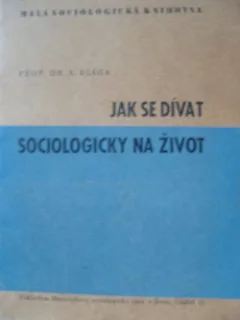 Jak se dívat sociologicky na život