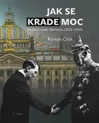 Jak se krade moc: Osudové chvíle Německa (1933–1934)