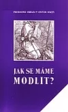 Jak se máme modlit