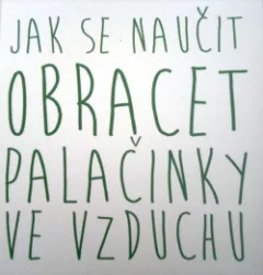 Jak se naučit obracet palačinky ve vzduchu