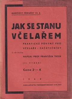 Jak se stanu včelařem: Praktické pokyny pro včelaře - začátečníky