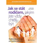 Jak se stát rodičem, jakým jste vždy chtěli být