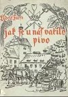 Jak se u nás vařilo pivo