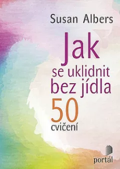 Jak se uklidnit bez jídla - 50 cvičení