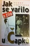 Jak se vařilo a žilo u Čapků
